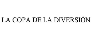 LA COPA DE LA DIVERSIÓN