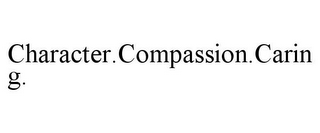 CHARACTER.COMPASSION.CARING.