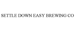 SETTLE DOWN EASY BREWING CO