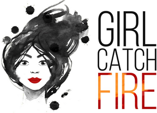 GIRL CATCH FIRE