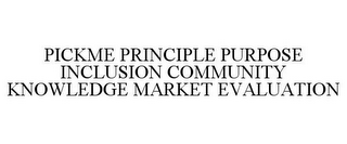 PICKME PRINCIPLE PURPOSE INCLUSION COMMUNITY KNOWLEDGE MARKET EVALUATION