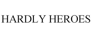 HARDLY HEROES