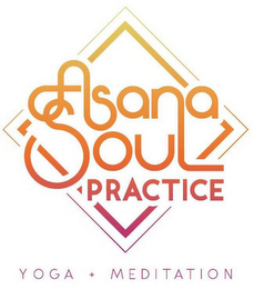 ASANA SOUL PRACTICE YOGA + MEDITATION