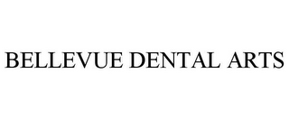 BELLEVUE DENTAL ARTS