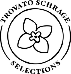 TROVATO SCHRAGE SELECTIONS