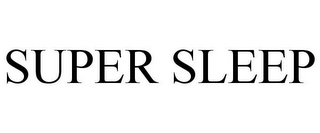 SUPER SLEEP