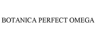 BOTANICA PERFECT OMEGA