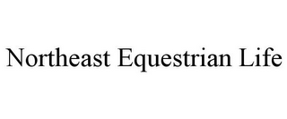 NORTHEAST EQUESTRIAN LIFE