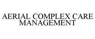 AERIAL COMPLEX CARE MANAGEMENT