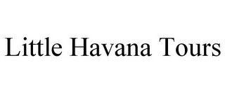 LITTLE HAVANA TOURS