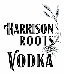 HARRISON ROOTS VODKA