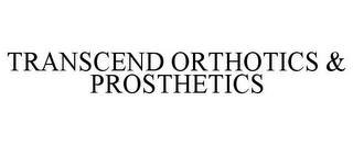 TRANSCEND ORTHOTICS & PROSTHETICS