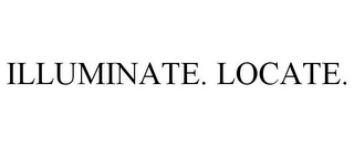 ILLUMINATE. LOCATE.