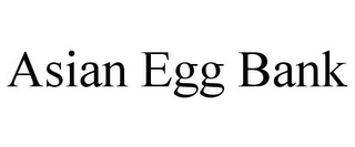 ASIAN EGG BANK