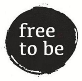 FREE TO BE