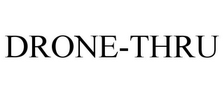 DRONE-THRU