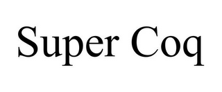 SUPER COQ