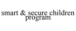 SMART & SECURE CHILDREN PROGRAM