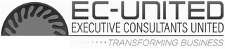 EC-UNITED EXECUTIVE CONSULTANTS UNITED TRANSFORMING BUSINESS