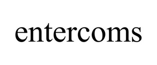 ENTERCOMS