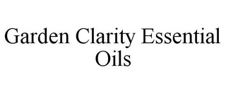 GARDEN CLARITY ESSENTIAL OILS