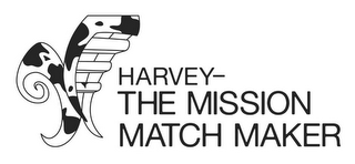 HARVEY- THE MISSION MATCH MAKER