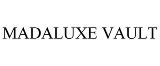 MADALUXE VAULT