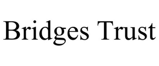 BRIDGES TRUST