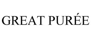 GREAT PURÉE