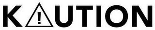 KAUTION