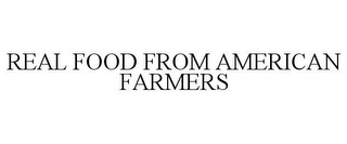 REAL FOOD FROM AMERICAN FARMERS