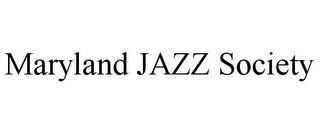 MARYLAND JAZZ SOCIETY