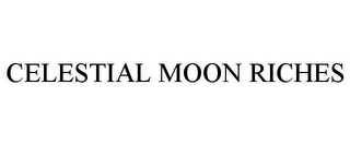 CELESTIAL MOON RICHES