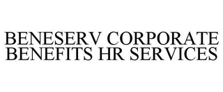 BENESERV CORPORATE BENEFITS HR SERVICES