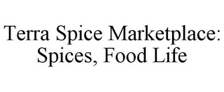 TERRA SPICE MARKETPLACE: SPICES, FOOD LIFE