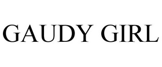 GAUDY GIRL