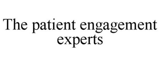 THE PATIENT ENGAGEMENT EXPERTS