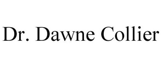 DR. DAWNE COLLIER