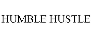 HUMBLE HUSTLE