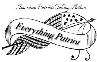 EVERYTHING PATRIOT AMERICA PATRIOTS TAKING ACTION