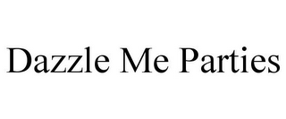 DAZZLE ME PARTIES