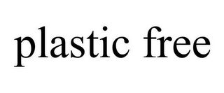 PLASTIC FREE
