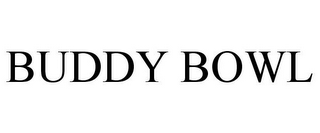 BUDDY BOWL