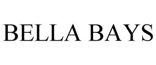 BELLA BAYS