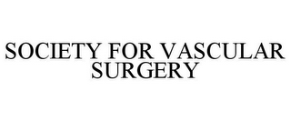 SOCIETY FOR VASCULAR SURGERY