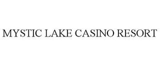 MYSTIC LAKE CASINO RESORT