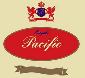 P ROYALE PACIFIC