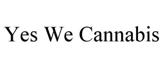 YES WE CANNABIS