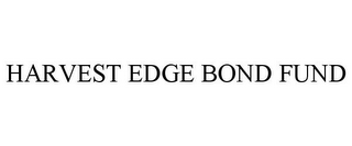 HARVEST EDGE BOND FUND