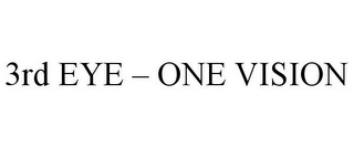 3RD EYE - ONE VISION